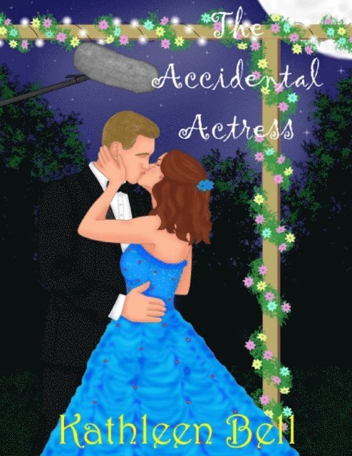 Kathleen Bell - Accidental Actress, E-bok