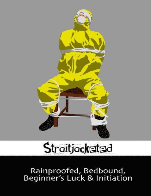 Rainproofed, Bedbound, Beginner's Luck & Initiation