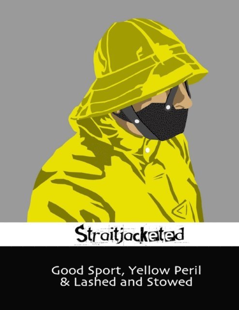 Good Sport, Yellow Peril & Lashed and Stowed