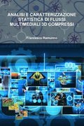 Analisi E Caratterizzazione Statistica Di Flussi Multimediali 3D Compressi