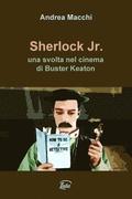 Sherlock Jr. - una svolta nel cinema di Buster Keaton