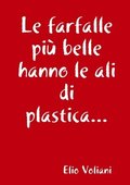 farfalle più belle hanno le ali di plastica...