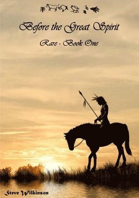 Steve Wilkinson - Before the Great Spirit, Häftad