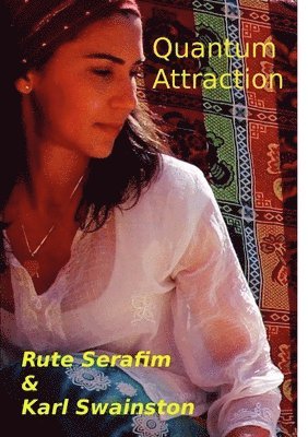 Rute Serafim, Karl Swainston - Quantum Attraction, Häftad