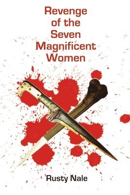 Rusty Nale - Revenge of the Seven Magnificent Women, Häftad