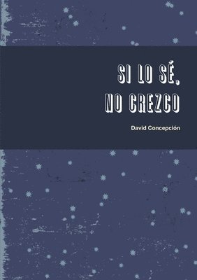 David Concepcion - Si lo sé, no crezco, Häftad. Tillgänglighet: Lägg i varukorg