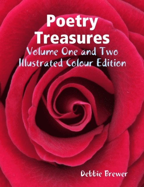 Debbie Brewer - Poetry Treasures - Volume One and Two - Illustrated Colour Edition, E-bok