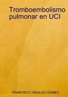 Francisco Hidalgo Gomez - Tromboembolismo pulmonar en UCI, Häftad. Tillgänglighet: Lägg i varukorg