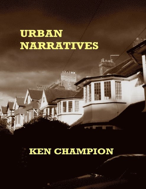 Ken Champion - Urban Narratives, E-bok