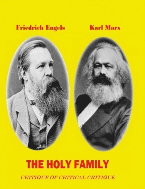 Friedrich Engels, Karl Marx - Holy Family - Critique of Critical Critique, E-bok