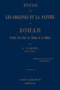 Etude sur les origines et la nature du Zohar. Precedee d'une etude sur l'histoire de la kabbale