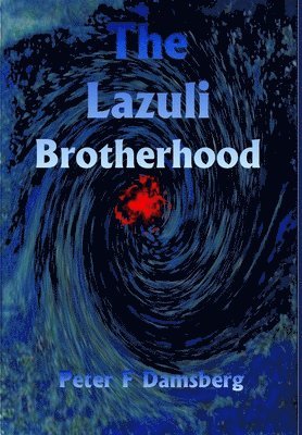 Peter F Damsberg - Lazuli Brotherhood, Inbunden. Tillgänglighet: Lägg i varukorg