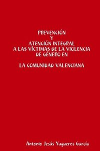 Prevencion y Atencion integral a las victimas de la Violencia de Genero en la Comunidad Valenciana