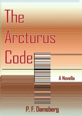 Peter F Damsberg - Arcturus Code, Häftad. Tillgänglighet: Lägg i varukorg