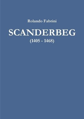 Rolando Fabrini - Scanderbeg (1405 - 1468), Häftad