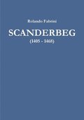 Scanderbeg (1405 - 1468)