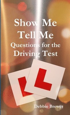 Debbie Brewer - Show Me Tell Me Questions for the Driving Test, Häftad