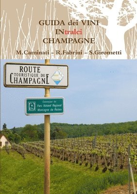Rolando Fabrini, Marco Caminati, Stefano Girometti - GUIDA dei VINI  IN tralci  CHAMPAGNE, Häftad