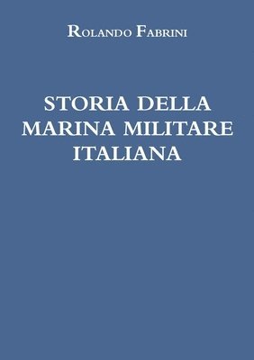 Rolando Fabrini - Storia Della Marina Militare Italiana, Häftad