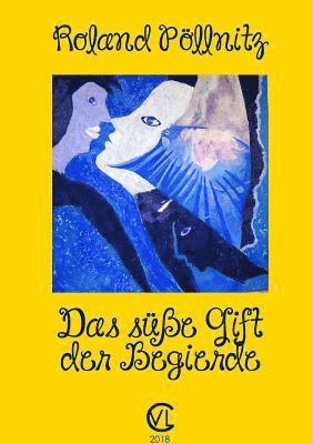 Roland Pöllnitz - süße Gift der Begierde, Häftad