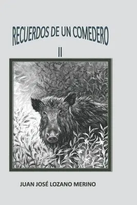 Juan Jose Lozano Merino - recuerdos de un comedero II, Häftad. Tillgänglighet: Lägg i varukorg