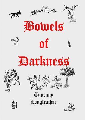 Tupenny Longfeather - Bowels of Darkness, Häftad. Tillgänglighet: Lägg i varukorg
