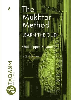 Ahmed Mukhtar - Mukhtar Method - Oud Upper Advanced, Häftad. Tillgänglighet: Lägg i varukorg