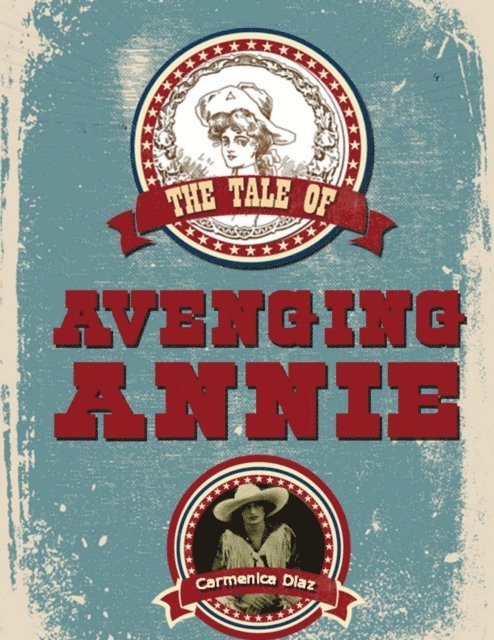 Carmenica Diaz - Tale of Avenging Annie, E-bok