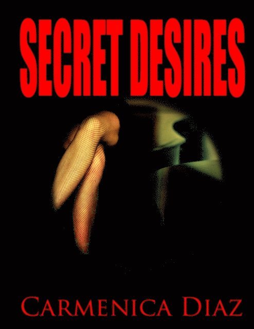 Carmenica Diaz - Secret Desires, E-bok