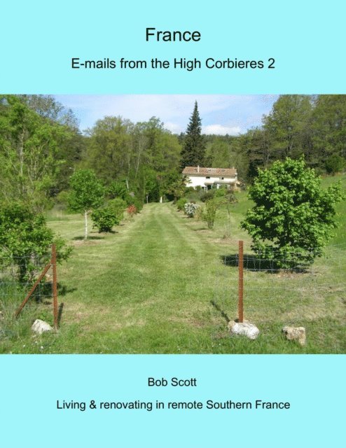 Bob Scott - France - E-mails from the High Corbieres 2, E-bok
