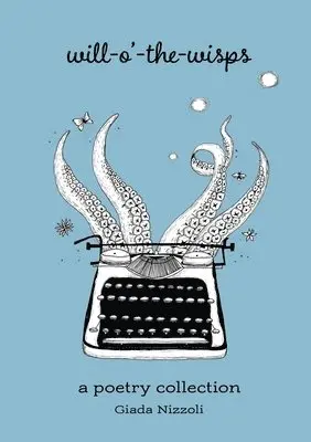Giada Nizzoli - Will-o'-the-Wisps: A Poetry Collection, Häftad. Tillgänglighet: Lägg i varukorg