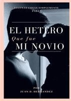 Juan Hernandez - HETERO que fue MI NOVIO, Häftad. Tillgänglighet: Lägg i varukorg