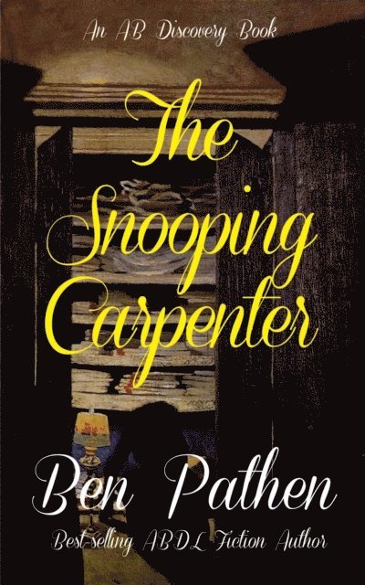 Ben Pathen, Rosalie Bent - Snooping Carpenter, E-bok