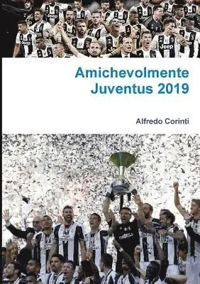 Alfredo Corinti - Amichevolmente Juventus 2019, Häftad. Tillgänglighet: Lägg i varukorg