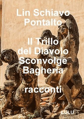 Lin Schiavo Pontalto - Il Trillo del Diavolo Sconvolge Bagheria, Häftad