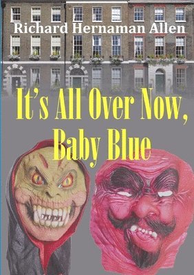 Richard Hernaman Allen - It’s All Over Now, Baby Blue, Häftad