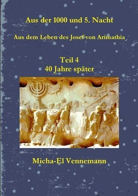 Micha-El Vennemann - Josef von Arimathia Teil 4 Micha-El Vennemann, Häftad