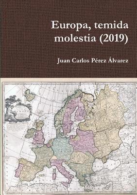 Juan Carlos Pérez Álvarez - Europa, temida molestia (2019), Häftad