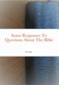 Some Responses To Questions About The Bible