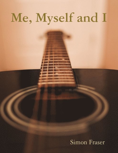 Simon Fraser - Me, Myself and I, E-bok