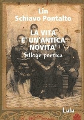 Lin Schiavo Pontalto - La vita è un'antica novità, Häftad