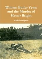 Patricia Hughes - William Butler Yeats and the Murder of Honor Bright, Häftad
