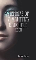 Memoirs of a Vampyrs Daughter : Eden