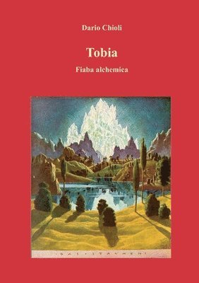 Dario Chioli - Tobia. Fiaba alchemica, Häftad. Tillgänglighet: Lägg i varukorg