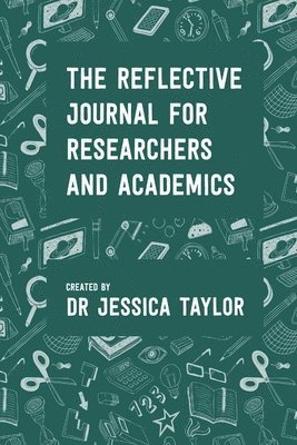 Jessica Taylor - Reflective Journal for Researchers and Academics, Häftad. Tillgänglighet: Lägg i varukorg