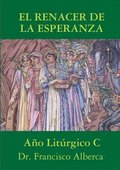 RENACER DE LA ESPERANZA A�o Lit�rgico C