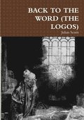 BACK TO THE WORD (THE LOGOS)