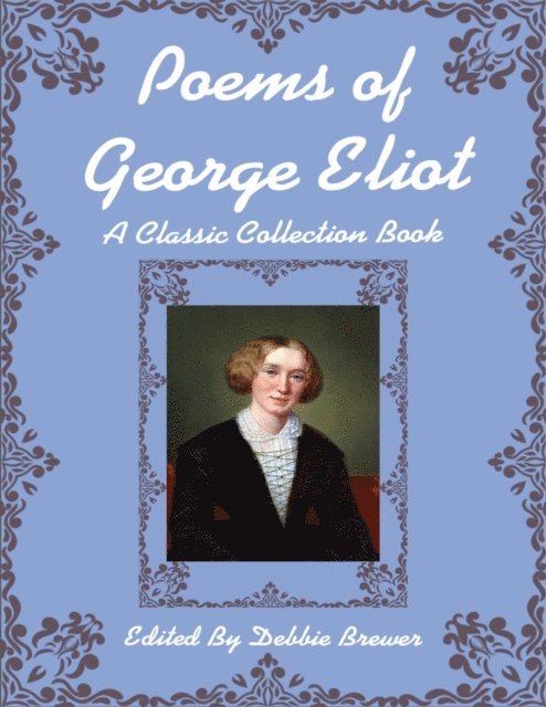 Debbie Brewer - Poems of George Eliot, a Classic Collection Book, E-bok. Tillgänglighet: Lägg i varukorg