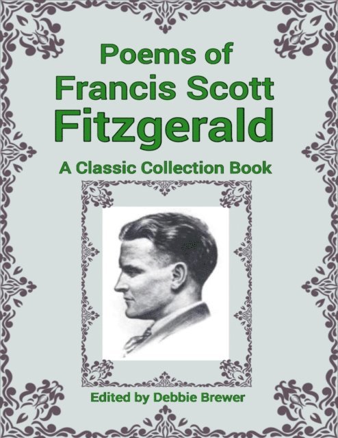 Debbie Brewer - Poems of Francis Scott Fitzgerald, a Classic Collection Book, E-bok. Tillgänglighet: Lägg i varukorg