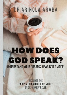 Arinola Araba - How Does God Speak? Understand Your Dreams. Hear God's Voice, Häftad. Tillgänglighet: Tillfälligt slut